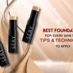 Best Foundation for Every Skin Type : Tips and Techniques to Apply