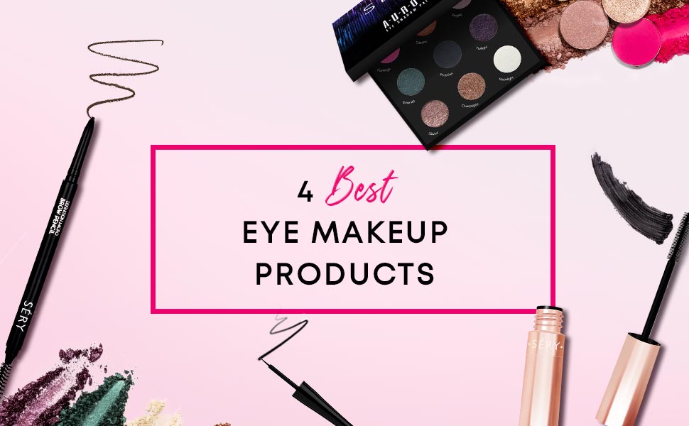 Top-4-Best-Eye-Makeup-Products-to-Add-to-your-Makeup-Kit