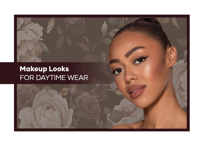 Makeup Looks for Daytime Wear