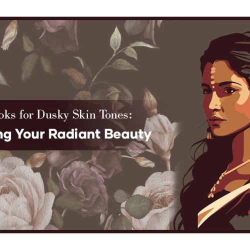 Makeup Looks for Dusky Skin Tones: Embracing Your Radiant Beauty